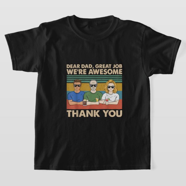 Camiseta Querido papá Gran Trabajo Fue Increíble Gracias (Distribución)