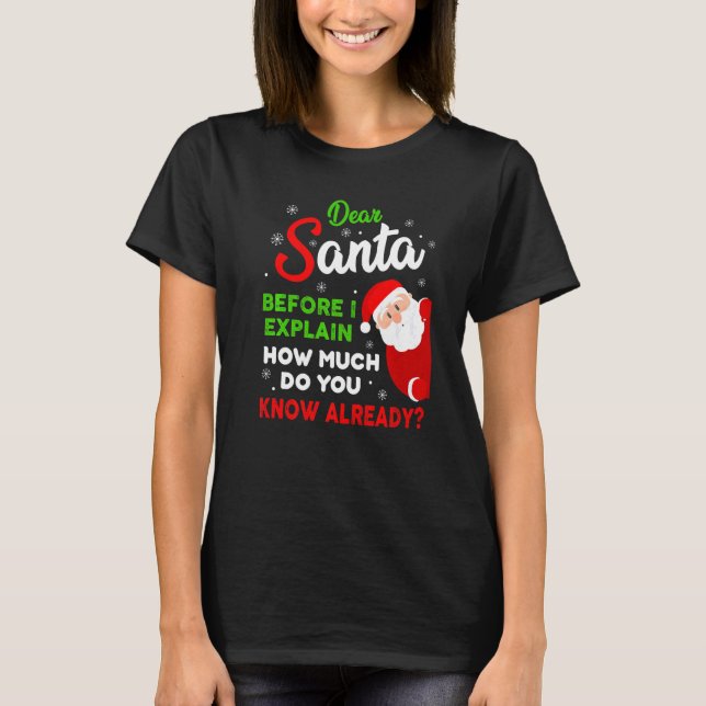 Camiseta Querido Papá Noel Antes De Explicar Cuánto Sabes D (Anverso)