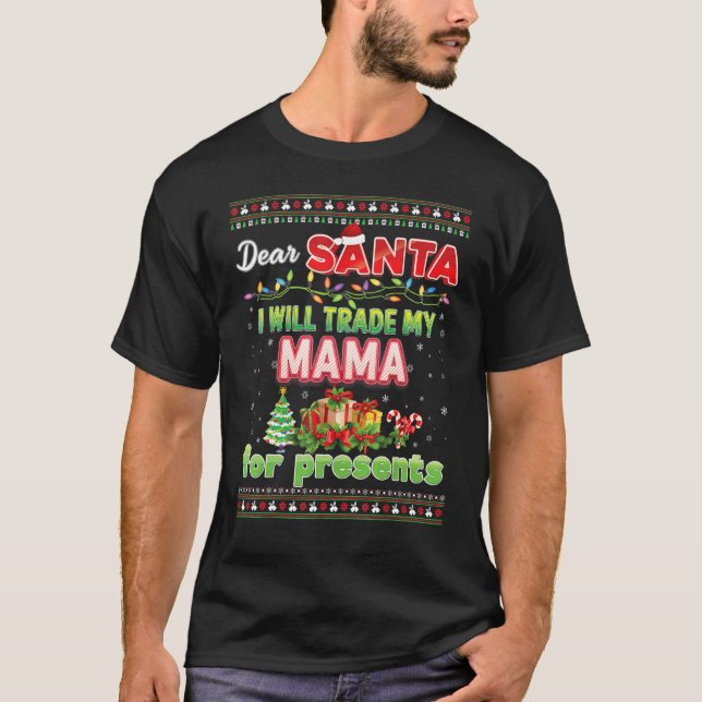 Camiseta Querido Papá Noel, cambiaré a mi mamá por el regal (Anverso)