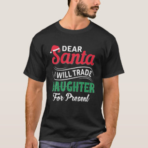 Camiseta Querido Papá Noel Comerciará Con Hija Por Presente
