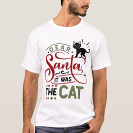 Camiseta Querido Papá Noel Era El Gato | Navidades divertid