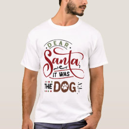 Camiseta Querido Papá Noel Era El Perro | Divertidas navida