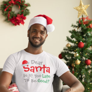 Camiseta Querido Papá Noel: ¿Es Demasiado Tarde Para Ser Bu