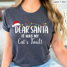 Camiseta Querido Papá Noel, fue culpa de mi gato de Navidad