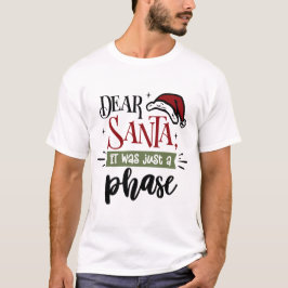 Camiseta Querido Papá Noel, fue solo una fase | Navidades d