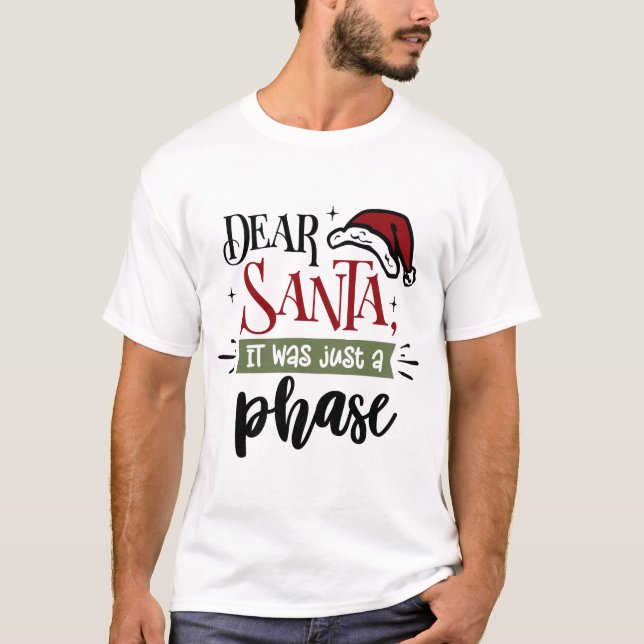 Camiseta Querido Papá Noel, fue solo una fase | Navidades d (Anverso)