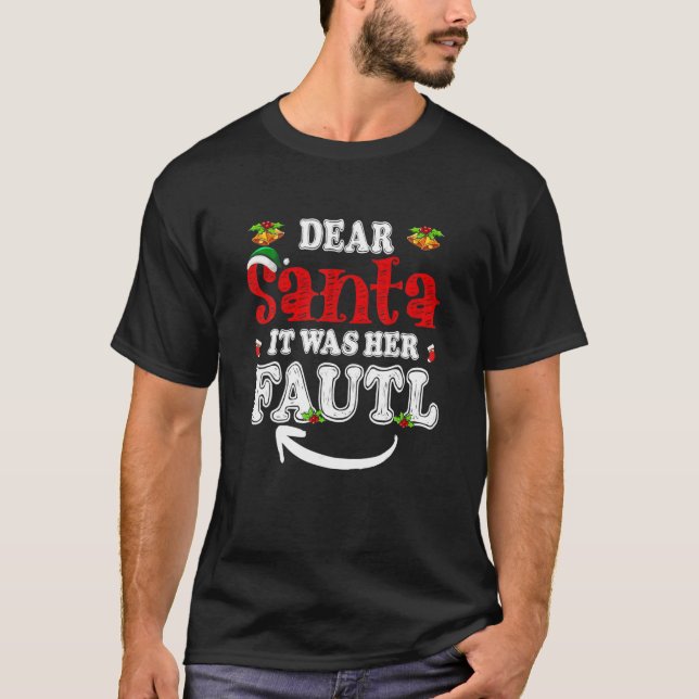 Camiseta Querido Papá Noel Fue Su Culpa Y Sus Navidades (Anverso)
