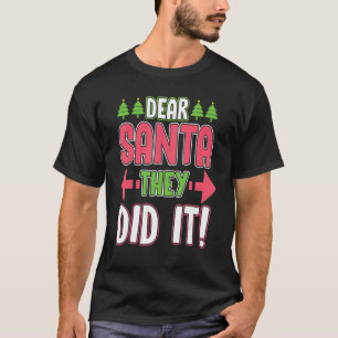 Camiseta Querido Papá Noel, lo hicieron graciosos Navidades