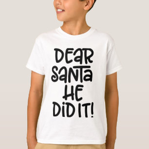 Camiseta Querido Papá Noel, Lo Hizo