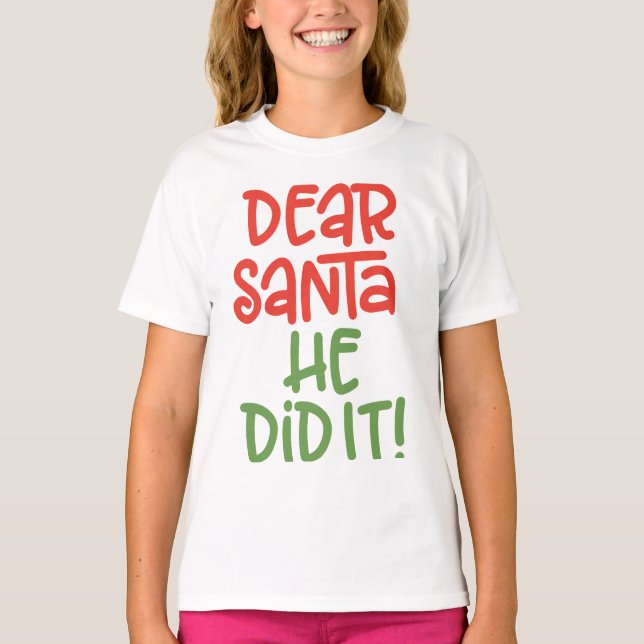 Camiseta Querido Papá Noel, Lo Hizo (Anverso)