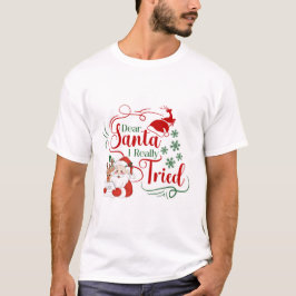 Camiseta Querido Papá Noel, lo intenté de verdad - Santa Re