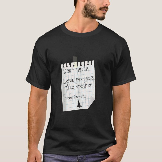 Camiseta Querido Papá Noel, los presentes toman el Hermano  (Anverso)