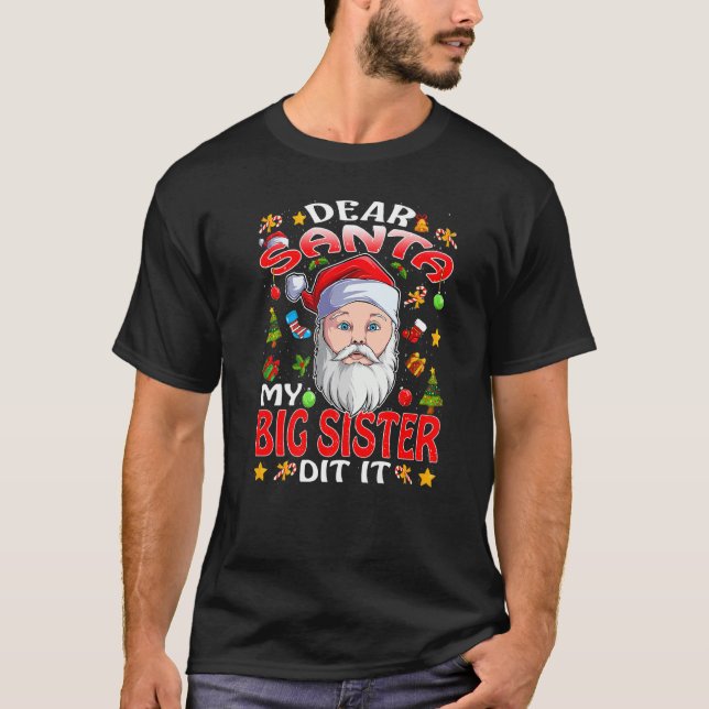 Camiseta Querido Papá Noel, mi hermana mayor lo hizo Navida (Anverso)