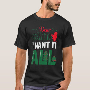 Camiseta Querido Papá Noel, quiero todo.