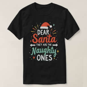 Camiseta Querido Papá Noel, son los Navidades traviesos