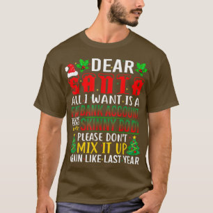 Camiseta Querido Papá Noel, Todo Lo Que Quiero Es Una Cuent