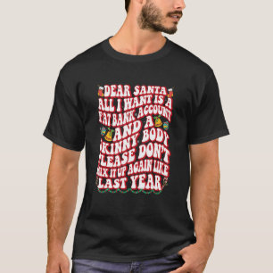 Camiseta Querido Papá Noel, Todo Lo Que Quiero Es Una Cuent