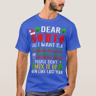 Camiseta Querido Papá Noel, Todo Lo Que Quiero Es Una Cuent