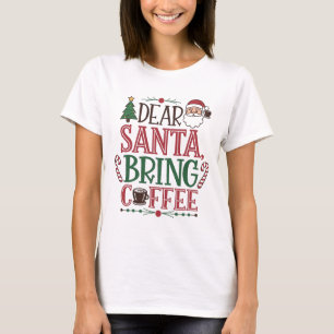 Camiseta Querido Papá Noel, trae café