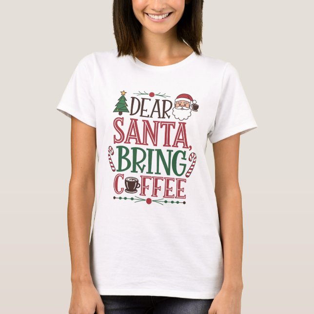 Camiseta Querido Papá Noel, trae café (Anverso)