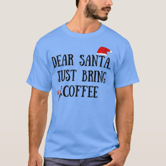 Camiseta Querido Papá Noel, trae café