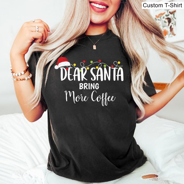 Camiseta Querido Papá Noel trae más Navidades graciosos del (Dear Santa Bring More Coffee Funny Christmas Black T-Shirt)