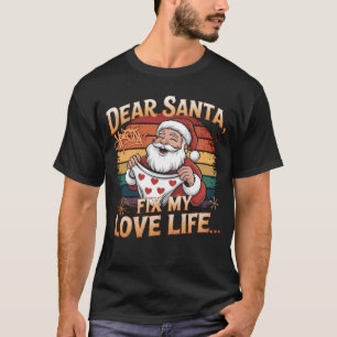 Camiseta Querido Santa, arregla mi vida amorosa