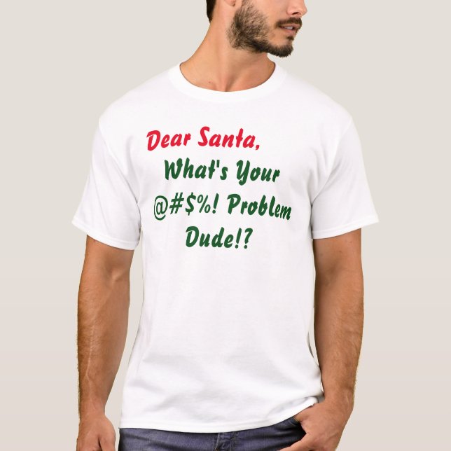 Camiseta Querido Santa ¿Cuál es tu problema, tío!? (Anverso)