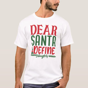 Camiseta Querido Santa Define, traviesa navidad