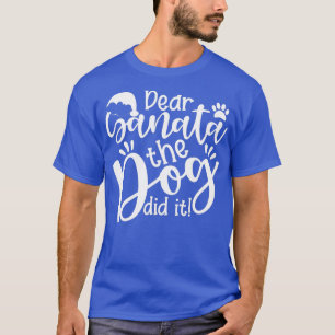 Camiseta Querido Santa El Perro Lo Hizo Navidades Graciosos