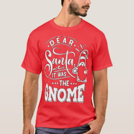 Camiseta Querido Santa, era el gnomo - Gnomos Lindos