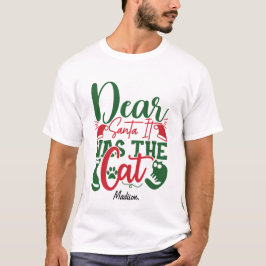 Camiseta Querido Santa, fue el regalo del gato para Navidad