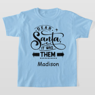 Camiseta Querido Santa Fueron Ellos Personalizado Nombre Na