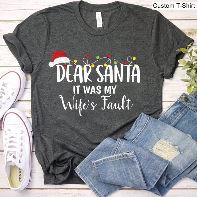 Camiseta Querido Santa, fueron los Navidades graciosos de m (Dear Santa It Was My Wife's Fault Funny Christmas T-Shirt)