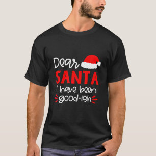 Camiseta Querido Santa, he sido bueno-Ish