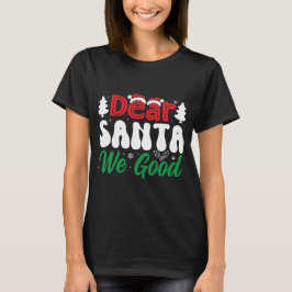 Camiseta Querido Santa, hemos sido buenos