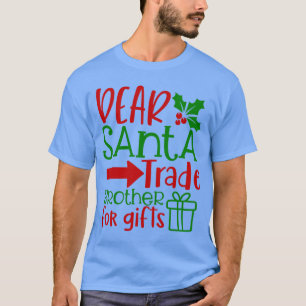 Camiseta Querido Santa Intercambia Hermano Diseño Divertido