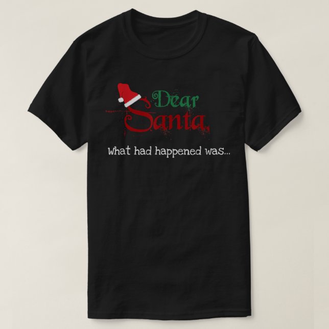Camiseta Querido Santa, Lo Que Había Pasado Era  (Diseño del anverso)