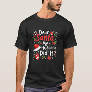 Camiseta Querido Santa Mi Esposo Lo Hizo Graciosa Navidad F