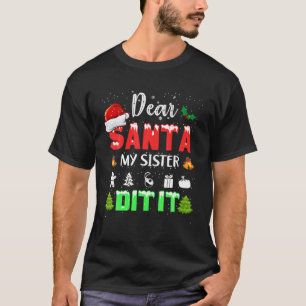 Camiseta Querido Santa mi hermana hizo Navidades divertidos