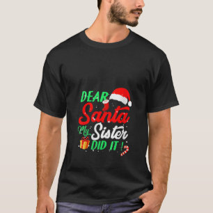 Camiseta Querido Santa mi hermana hizo Navidades divertidos