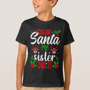 Camiseta Querido Santa Mi Hermana Hizo Que Chicas A Los Niñ