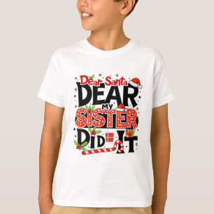 Camiseta Querido Santa Mi Hermana Lo Hizo Divertido.