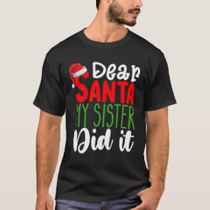 Camiseta Querido Santa Mi Hermana Lo Hizo Familia Navidad V