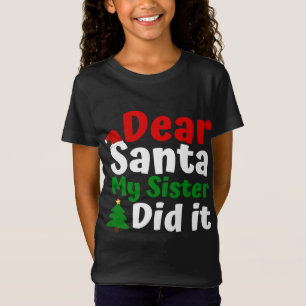 Camiseta Querido Santa Mi Hermana Lo Hizo Navidades