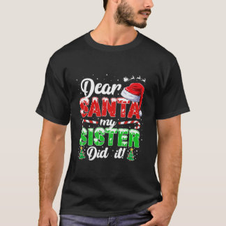 Camiseta Querido Santa Mi Hermana Lo Hizo Navidades Chicas 