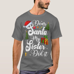 Camiseta Querido Santa, mi hermana lo hizo Navidades gracio