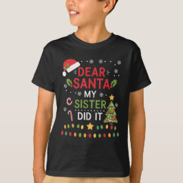 Camiseta Querido Santa Mi hermana lo hizo Navidades gracios