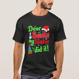 Camiseta Querido Santa Mi Hermana Lo Hizo Navidades Gracios