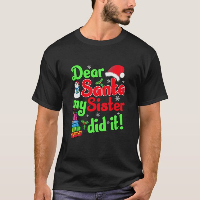 Camiseta Querido Santa Mi Hermana Lo Hizo Navidades Gracios (Anverso)